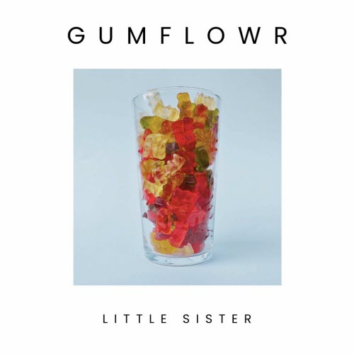 Gumflowr - Little Sister (2024) [Single]