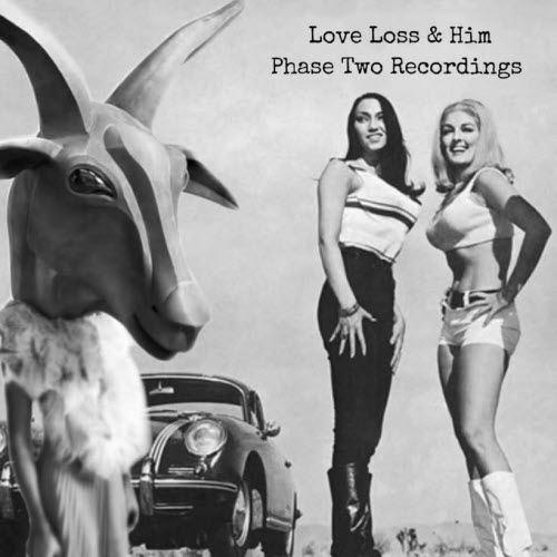 Love Loss & Him - Phase Two Recordings (2025)