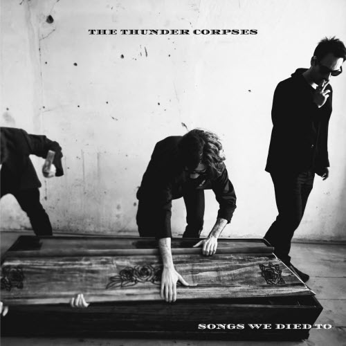 The Thunder Corpses - Songs We Died To (2025)