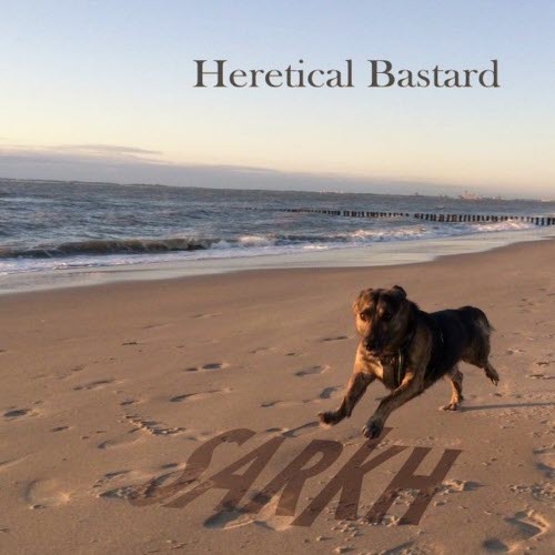 Sarkh - Heretical Bastard (2025)