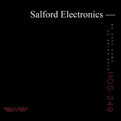 Salford Electronics - We Have Come To Bring Rain (2025)