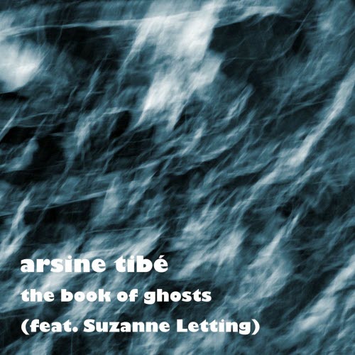 Arsine Tibé - The Book Of Ghosts (2025) [Single]