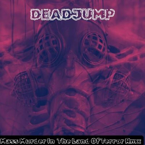 DeadJump - Mass Murder In The Land Of Terror (Remix) (2025) [Single]