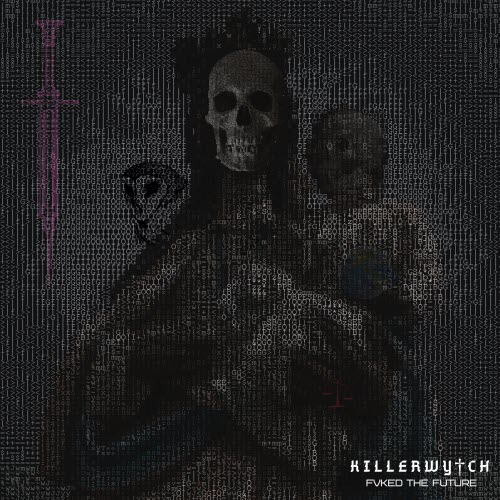 Killerwytch - Fvked The Future (2022)