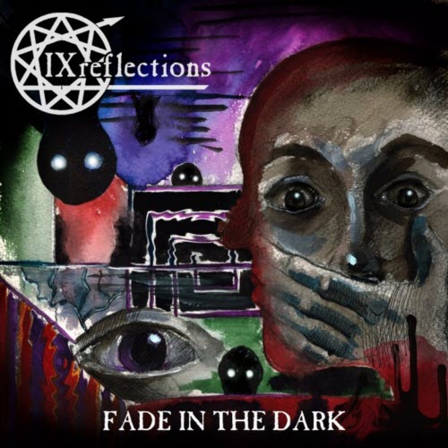 IX Reflections - Fade In The Dark (2019) [Single]