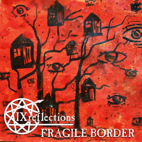 IX Reflections - Fragile Border (2021)