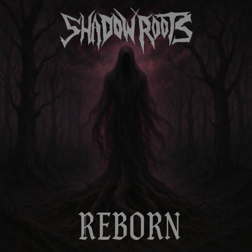 Shadow Roots - Reborn (2025)