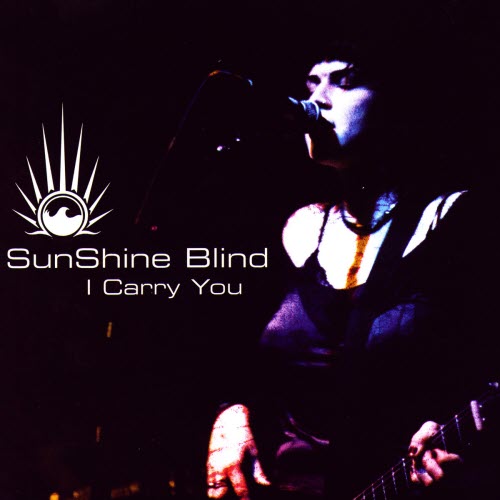 Sunshine Blind - I Carry You (2003)