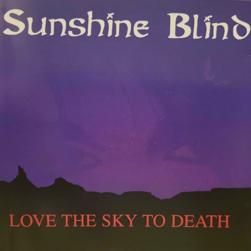 Sunshine Blind - Love The Sky To Death (1995)