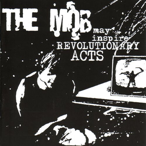 The Mob - May Inspire Revolutionary Acts (2007)