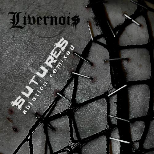 Livernois - Sutures : Ablation Remixed (2025) [EP]