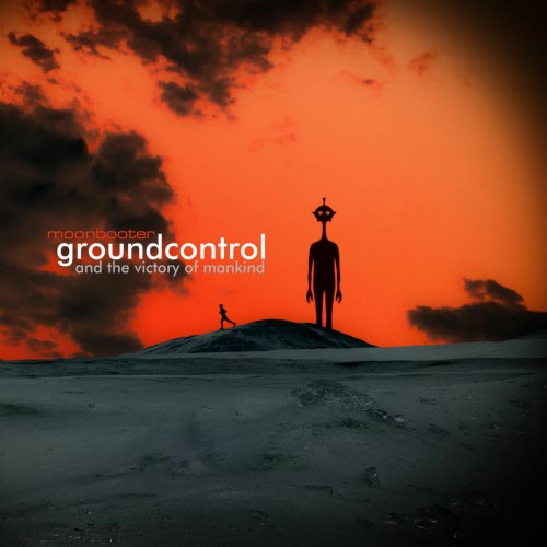 Moonbooter - Groundcontrol And The Victory Of Mankind (2018)