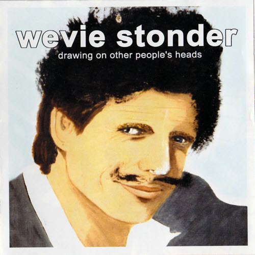 Wevie Stonder - Drawing On Other Peoples Heads (2001)