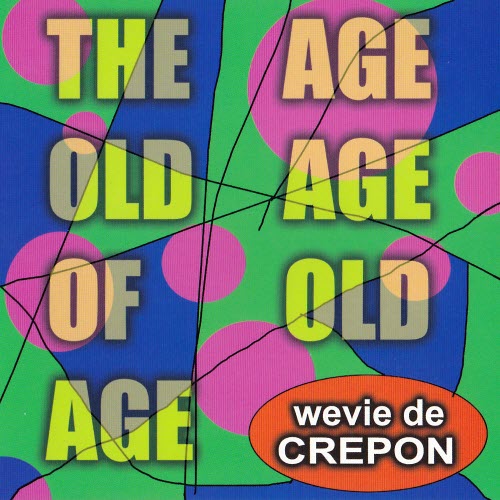 Wevie Stonder - The Age Old Age Of Old Age (2002)