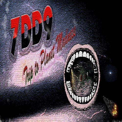 7DD9 - Trip To Planet Madness (2015)