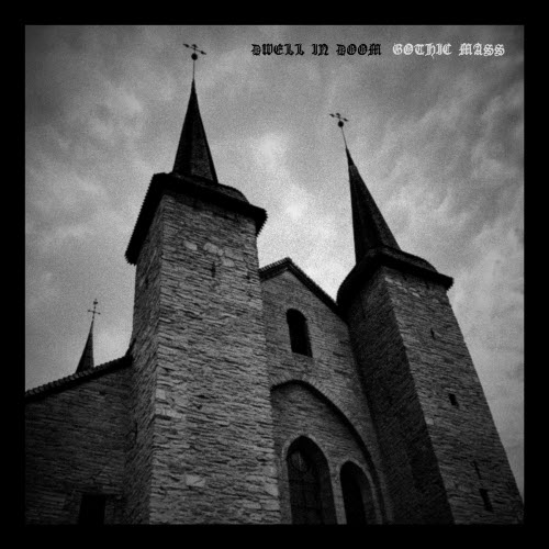Dwell In Doom - Gothic Mass (2025) [Reissue]