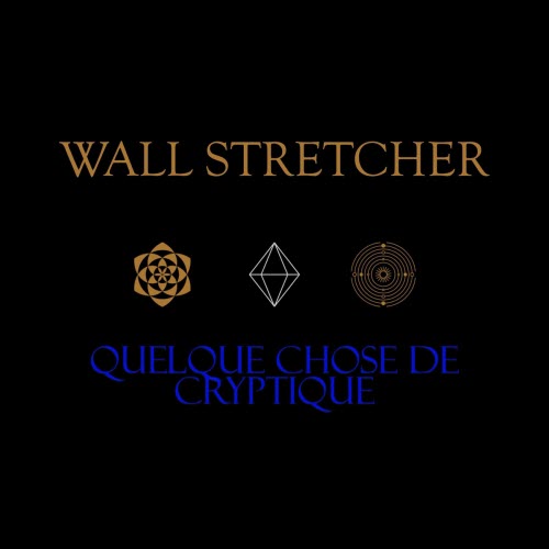 Wall Stretcher - Quelque Chose De Cryptique (2025) [Single]