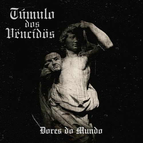 Tumulo Dos Vëncídös - Dores Do Mundo (2025) [EP]