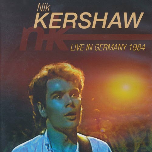 Nik Kershaw - Live In Germany 1984 (2011)