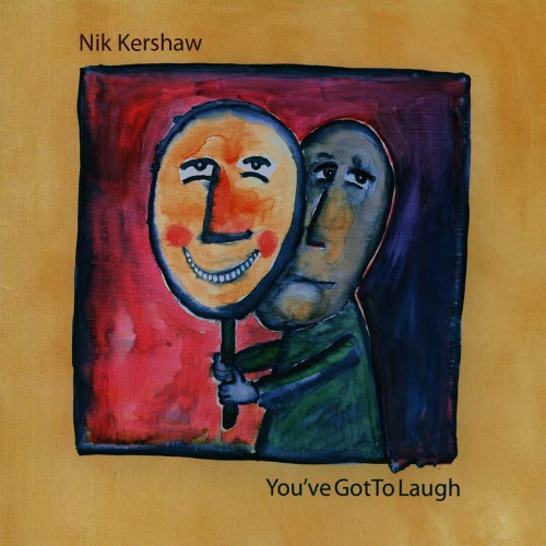 Nik Kershaw - You've Got To Laugh (2006)
