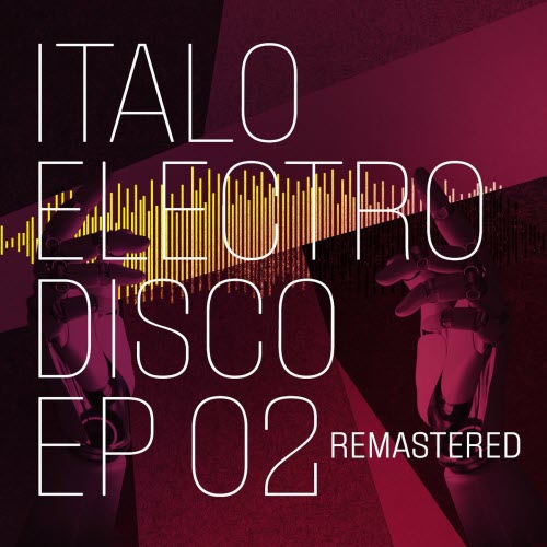VA - Italo Electro Disco 02 (2024) [EP Remastered]