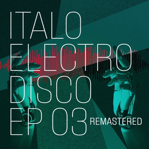 VA - Italo Electro Disco 03 (2024) [EP Remastered]
