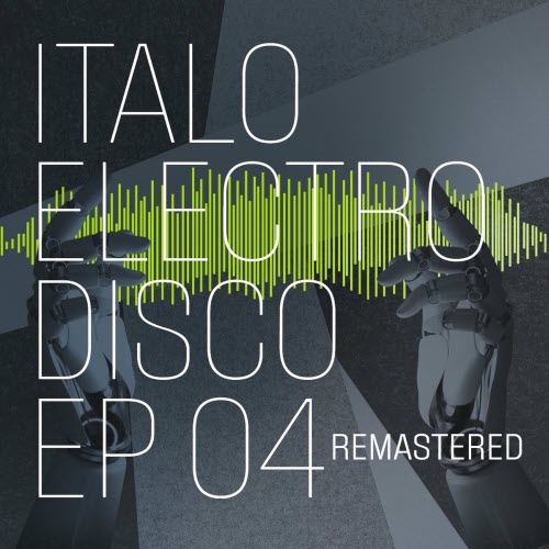 VA - Italo Electro Disco 04 (2024) [EP Remastered]