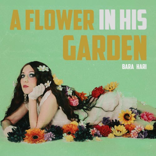 Bara Hari - A Flower In His Garden (2025) [Single]