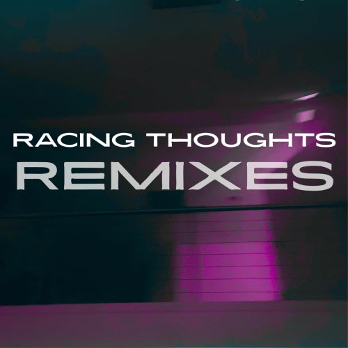 Daniel Lah - Racing Thoughts (Remixes) (2025) [Single]