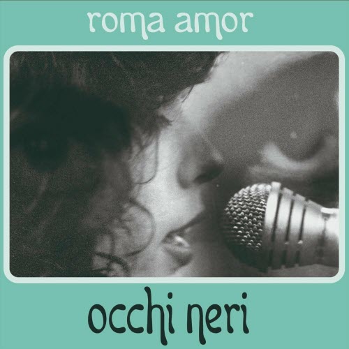 Roma Amor - Occhi Neri (2012)