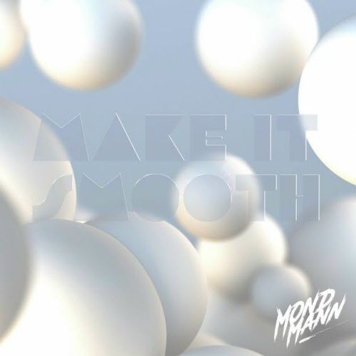 Mondmann - Make It Smooth (2025) [Single]