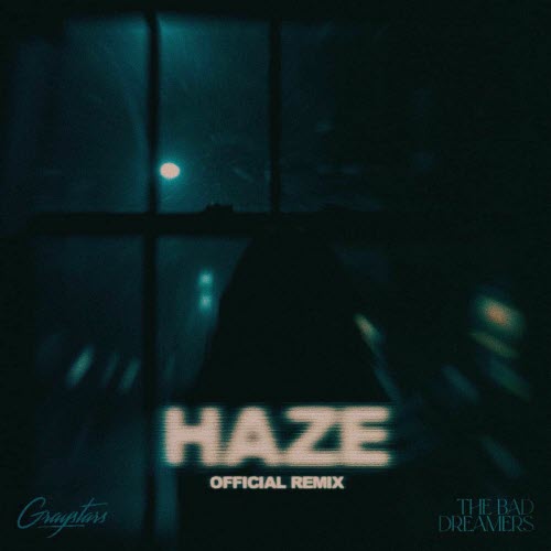 Graystars - Haze (The Bad Dreamers Remix) (2025) [Single]