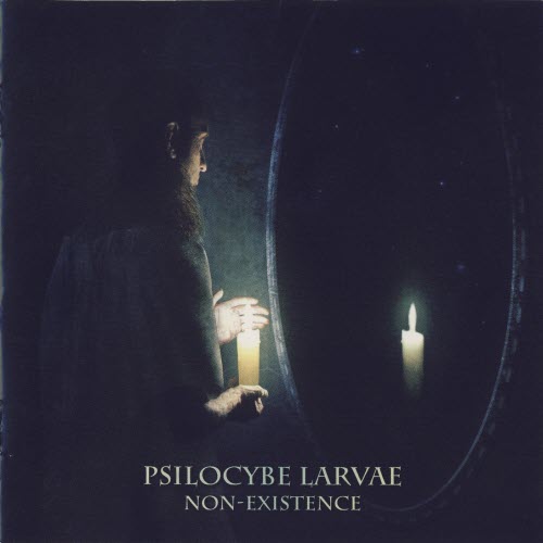 Psilocybe Larvae - Non-Existence (2008)