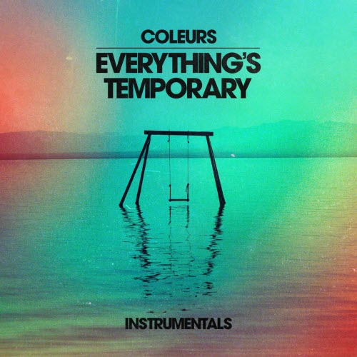 Coleurs - Everything's Temporary (Instrumentals) (2025)