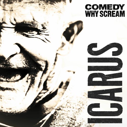 Comedy Why Scream - Icarus (2025) [EP]