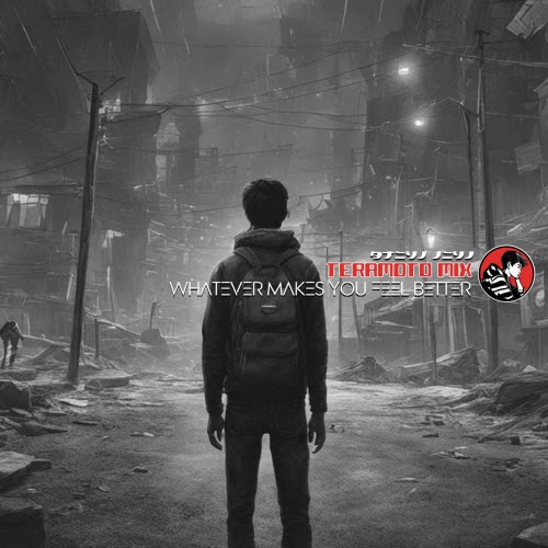Quick Kick - Whatever Makes You Feel Better (Teramoto Mix) (2025) [Single]