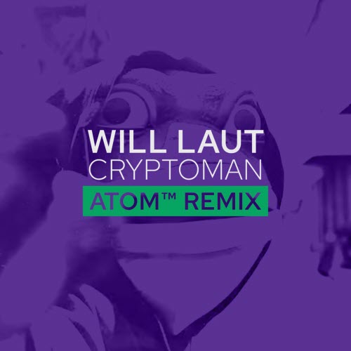Will Laut - Cryptoman (Atom™ Remix) (2025) [Single]