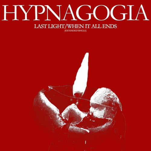 Hypnagogia - Last Light/When It All Ends (Extended Single) (2025) [EP]