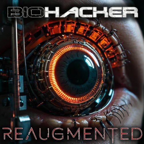 Biohacker - Reaugmented (2025) [EP]