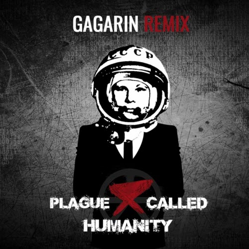 Plague Called Humanity - Gagarin Remix (Remix Collection) (2025) [EP]