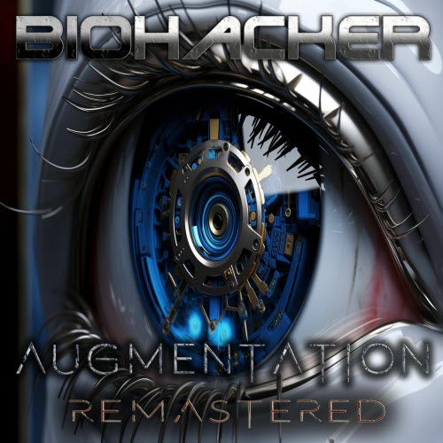 Biohacker - Augmentation (2025) [EP Remastered]