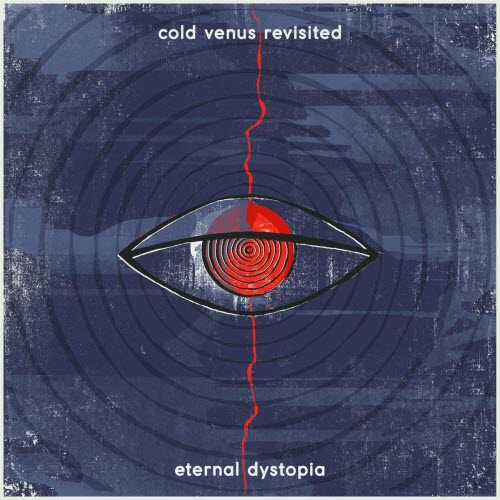Cold Venus Revisited - Eternal Dystopia (2021) [EP]