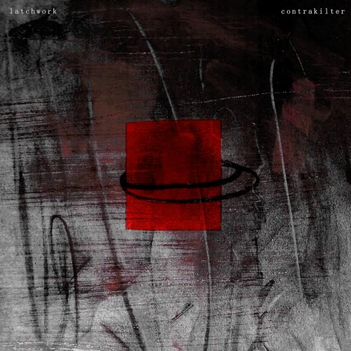 Latchwork - Contrakilter (2025)