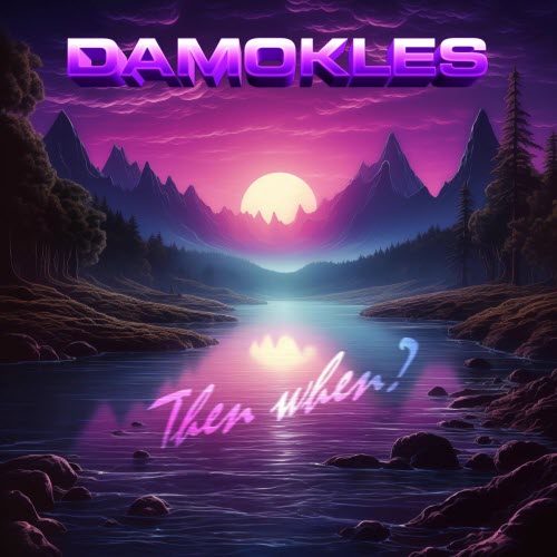DAMOKLES - Then When? (2023)