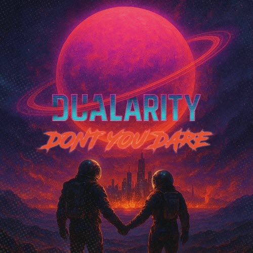 Dualarity - Don't You Dare (2025) [Single]