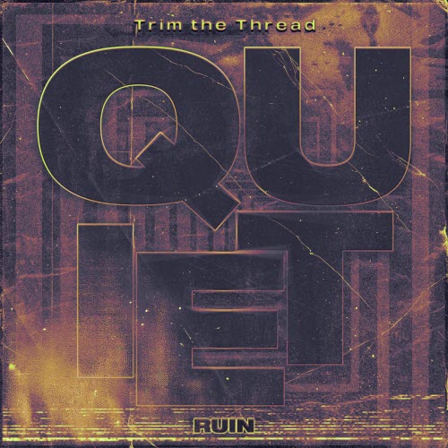 Quiet Ruin - Trim The Thread (2025) [EP]