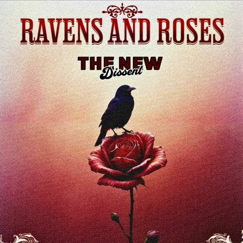 Ravens And Roses - The New Dissent (2025) [Single]