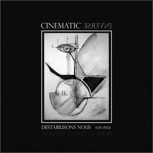 Cinématique Inverse - Déstabilisons Nous (Un Peu) (2025) [Single]