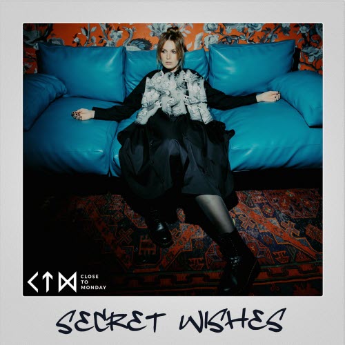 Close To Monday - Secret Wishes (2022)