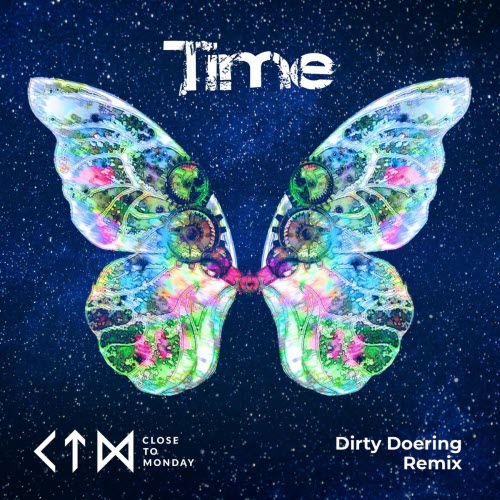 Close To Monday - Time (Dirty Doering Remix) (2021) [Single]